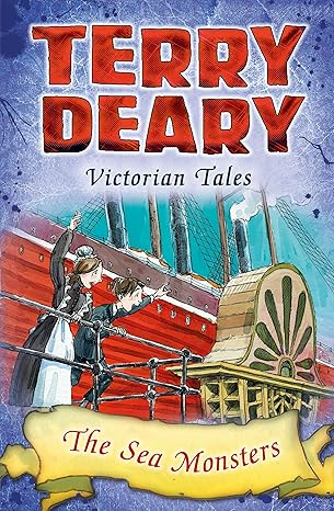 Victorian Tales: The Sea Monsters (Terry Deary's Historical Tales)